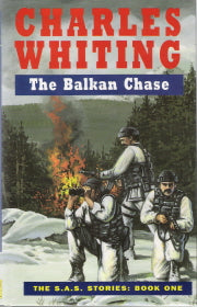 The Balkan Chase: A Story of the S.A.S.
