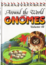 Around the World with the Gnomes : Presented By Klaus the Gnome #42