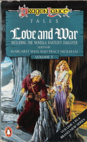 Love and War Volume 3 : Dragonlance Tales Inc Novella Raistlin's Daughter