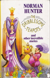 The Dribblesome Teapots and Other Incredible Stories