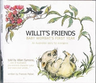 Willit's Friends : Baby Wombat's First Year An Australian Story For Everyone