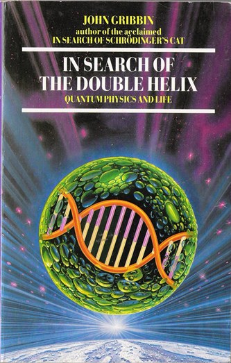 In Search of the Double Helix Darwin, DNA and Beyond