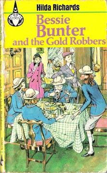 Bessie Bunter and the Gold Robbers