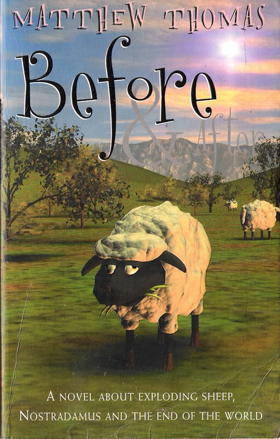 Before & After : A novel about exploding sheep, Nostradamus and the end of the World