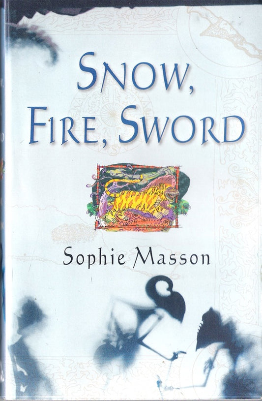 Snow, Fire, Sword : A Fantasy Novel