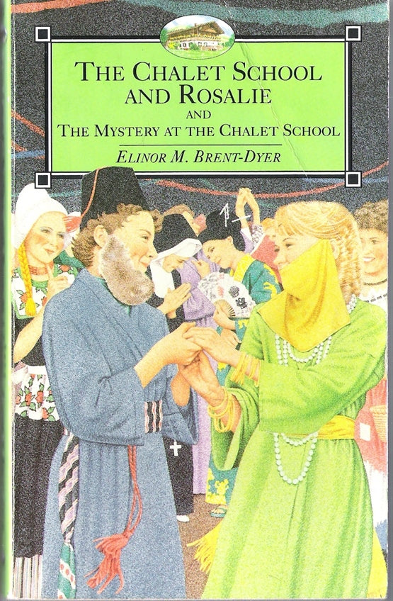 The Chalet School and Rosalie & The Mystery at the Chalet School