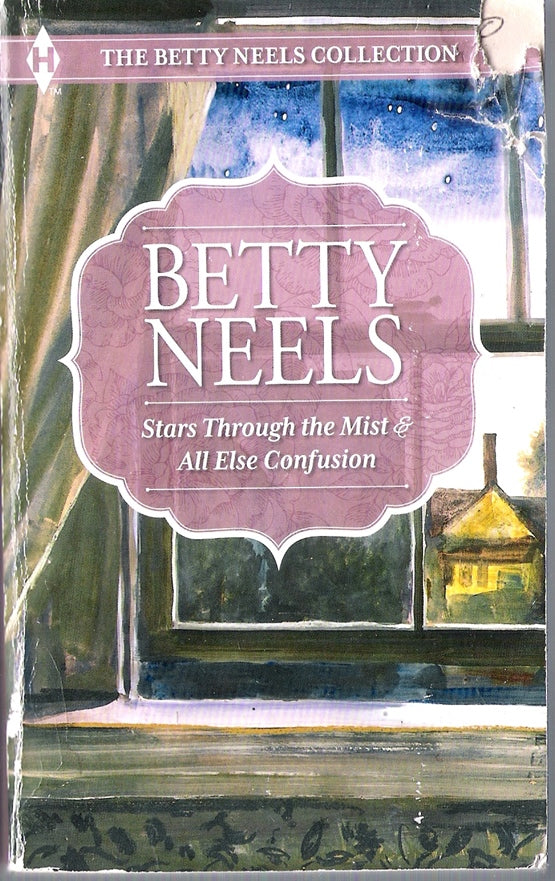 The Betty Neels Collection: Stars Through the Mist and All Else Confusion