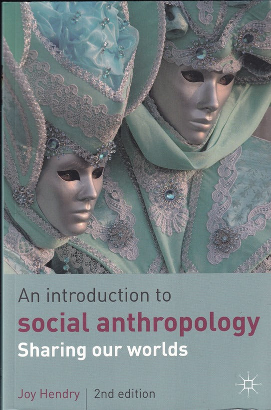 An Introduction to Social Anthropology: Sharing Our Worlds