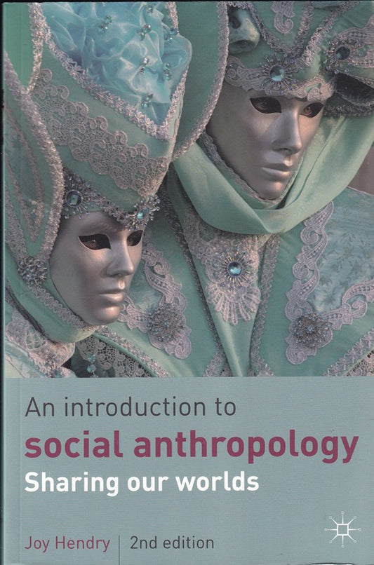 An Introduction to Social Anthropology: Sharing Our Worlds