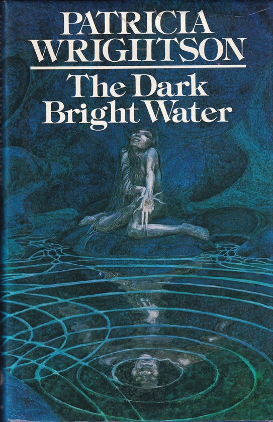 The Dark Bright Water (The Song of Wirrun #2)