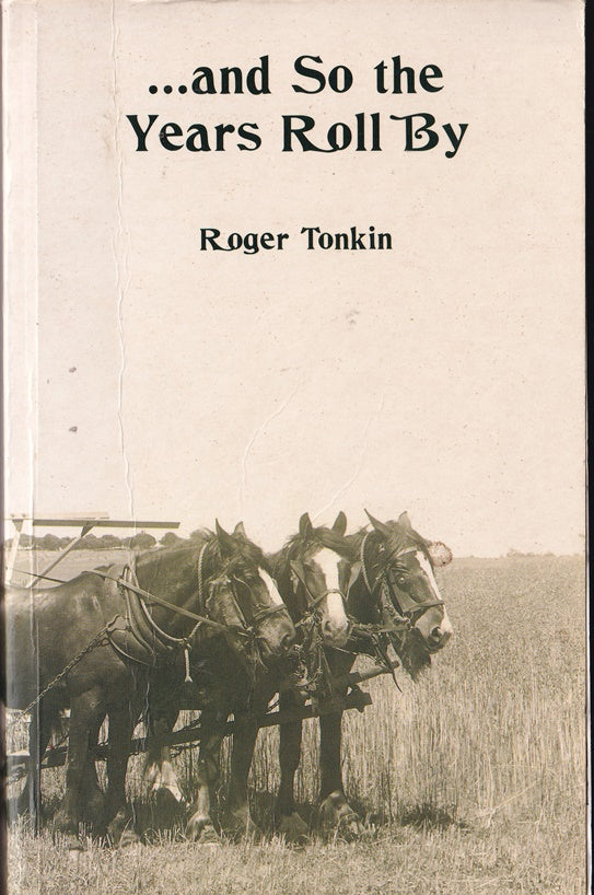 ...and So the Years Roll By (History of the Tonkin Family)