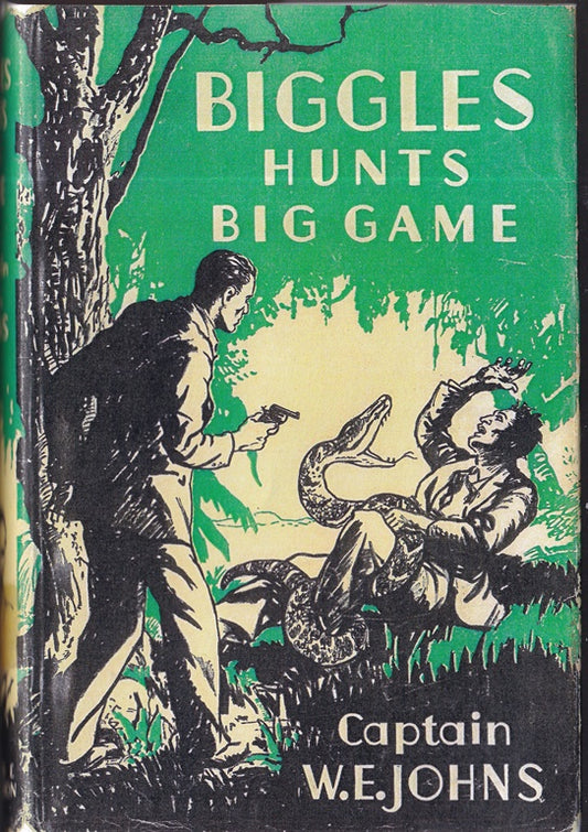 Biggles Hunts Big Game A Story of Sergeant Bigglesworth CID and His Special Air Police