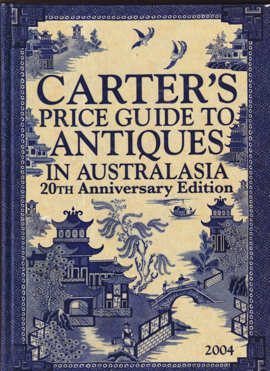 Carter's Price Guide to Antiques in Australasia 2004 20th anniversary  edition