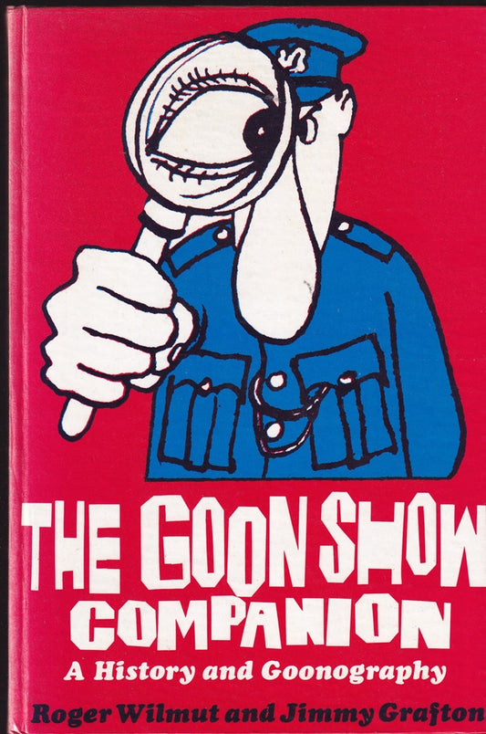 The Goon Show Companion: A History and Goonography