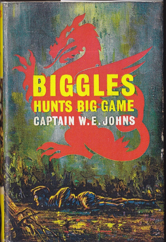 Biggles Hunts Big Game: A Story of Sergeant Bigglesworth CID and His Special Air Police