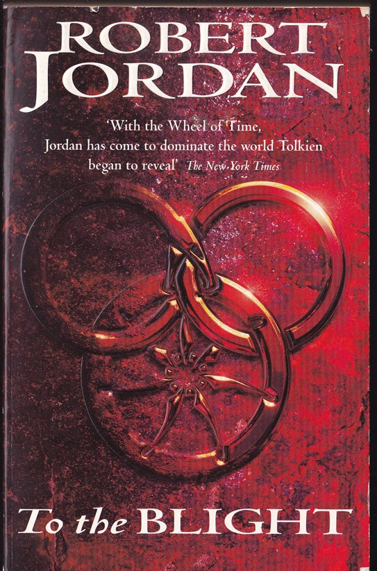 To The Blight: Part Two of The Eye of the World (Wheel of Time)
