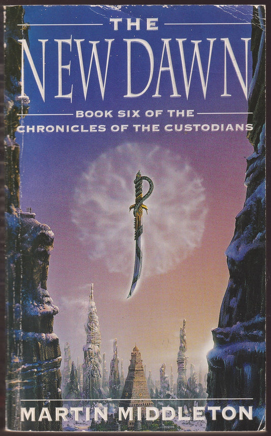 The New Dawn Book 6 of the Chronicles of the Custodians