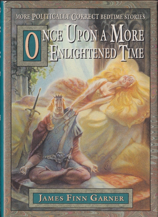 Once upon a More Enlightened Time: More Politically Correct Bedtime Stories