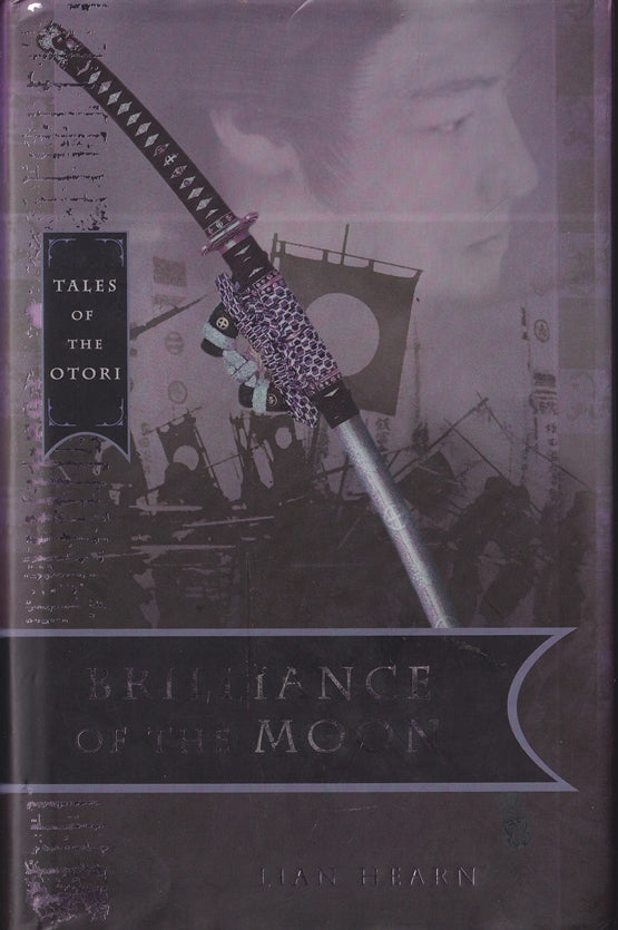 Brilliance Of The Moon: Tales Of The Otori Book Three