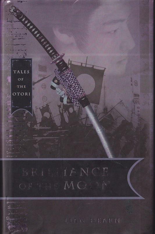 Brilliance Of The Moon: Tales Of The Otori Book Three