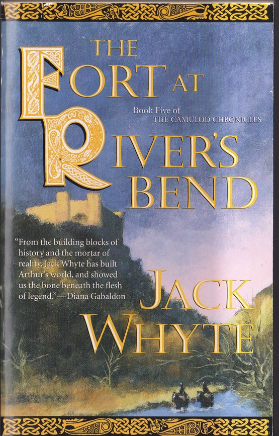 The Fort at River's Bend: (The Camulod Chronicles #5)