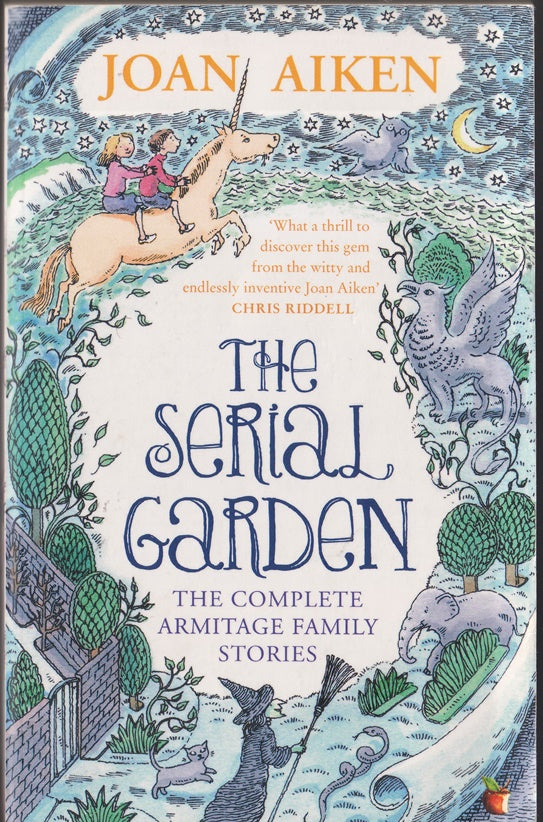 The Serial Garden: The Complete Armitage Family Stories