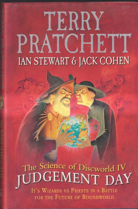 The Science of Discworld IV: Judgement Day: It's Wizards Vs Priests in a Battle for the Future of Roundworld