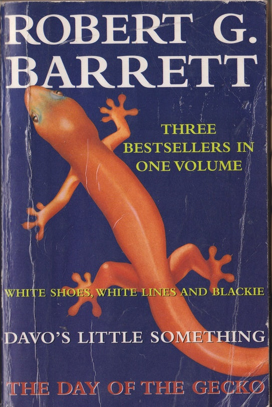 Three Bestsellers In One Volume : White Shoes, White Lines and Blackie ; Davo's Little Something ; The Day of the Gecko (Les Norton)