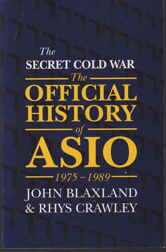 The Secret Cold War: The Official History of ASIO, 1975-1989