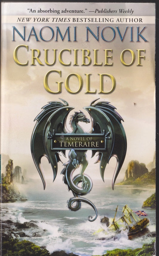 Crucible of Gold (Temeraire 7 )